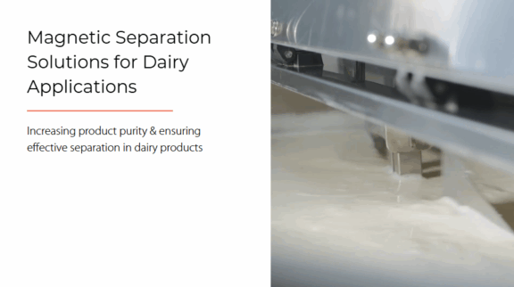 Magnetic Separation Solutions for Dairy Applications